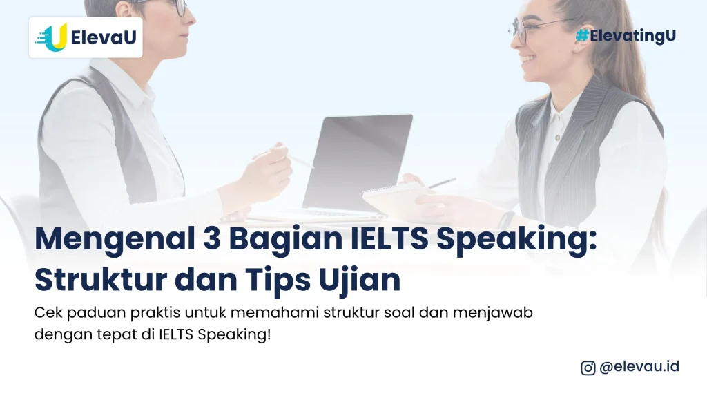 Penguji dan peserta sedang melakukan ujian IELTS Speaking yang teradiri dari 3 bagian