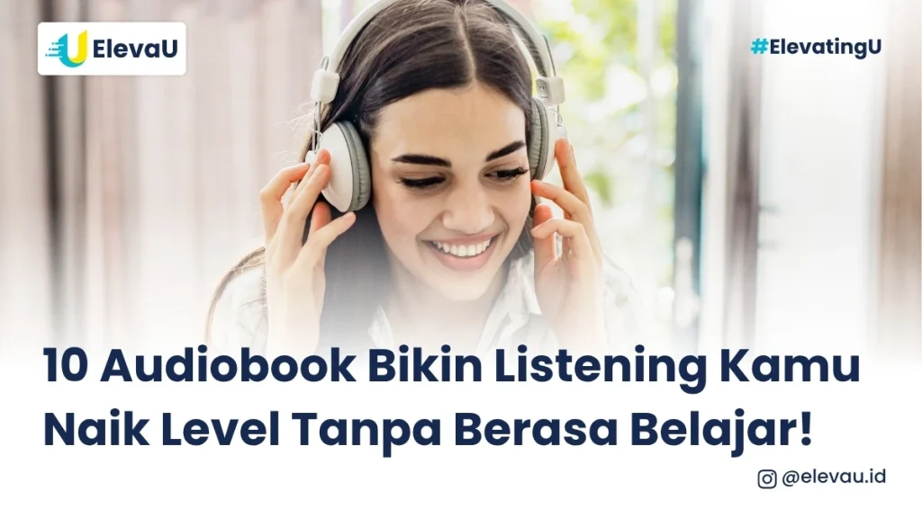 belajar ielts listening enggak gitu-gitu aja, tapi bisa lewat daftar rekomendasi audiobook berikut