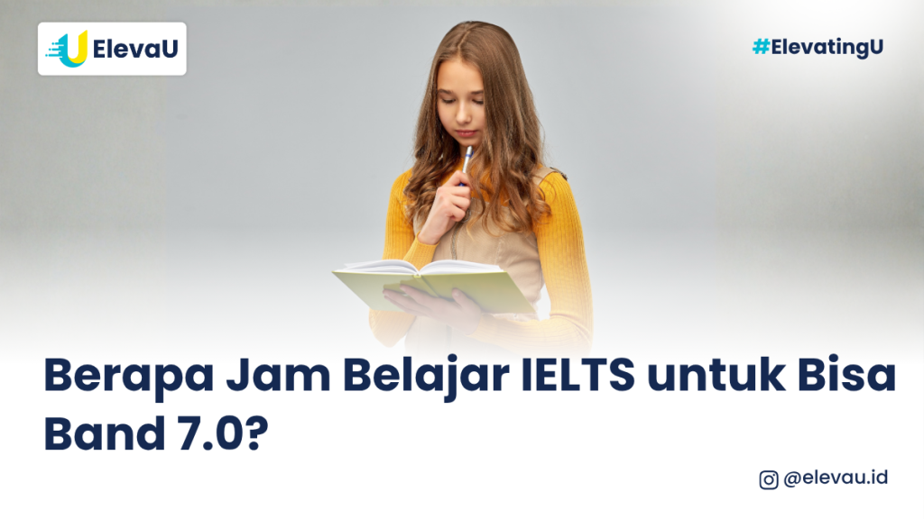 Berapa Jam Belajar IELTS untuk Bisa Band 7.0