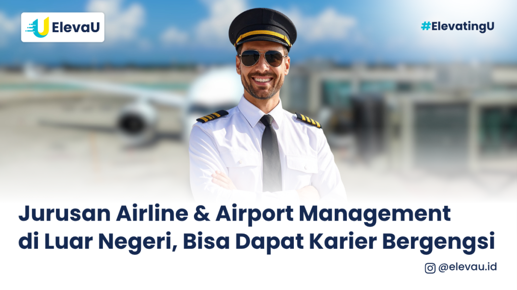 Jurusan Airline & Airport Management di Luar Negeri, Bisa Dapat Karier Bergengsi
