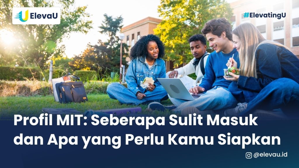 Profil MIT: Seberapa Sulit Masuk dan Apa yang Perlu Kamu Siapkan
